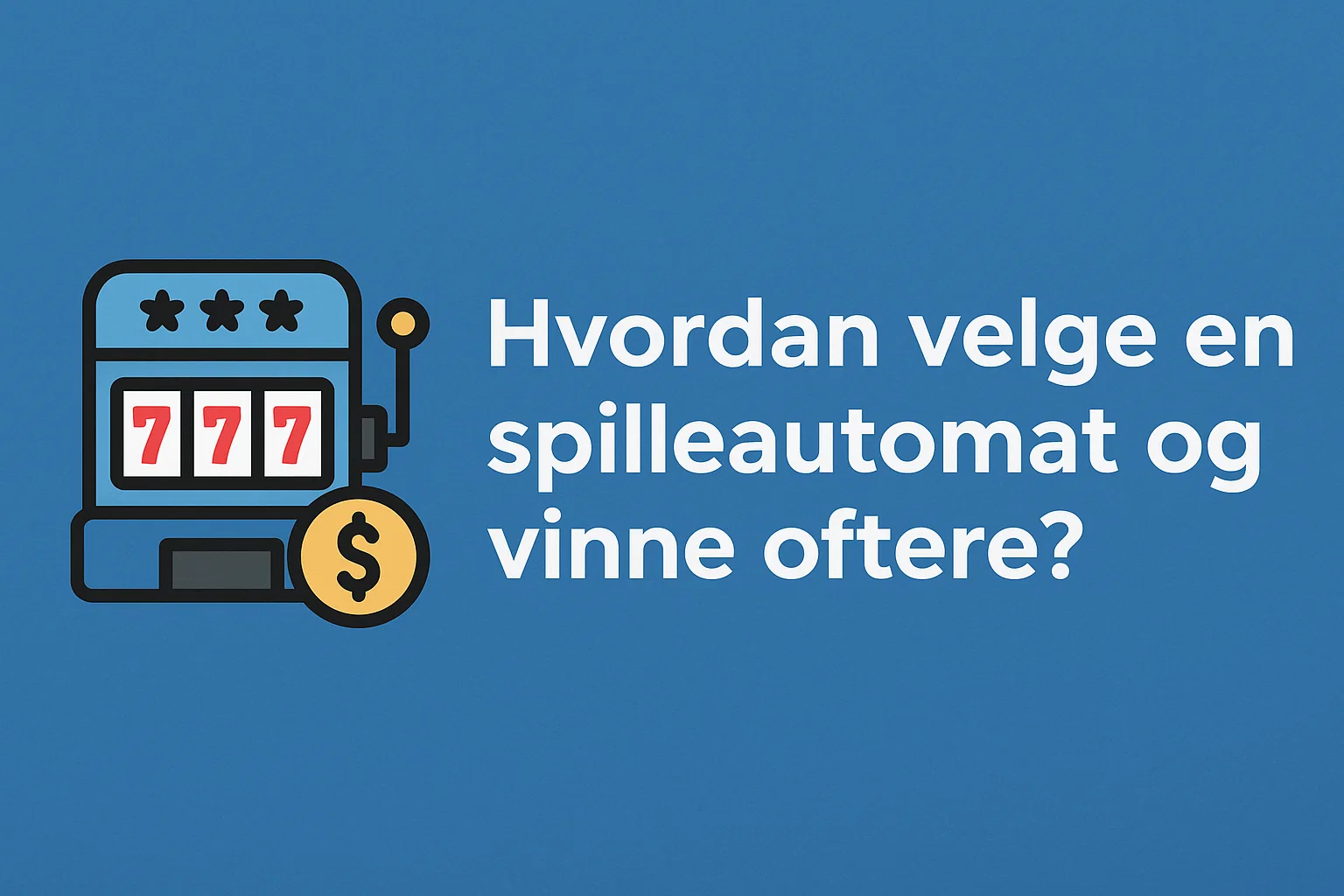 Hvordan velge en spilleautomat og vinne oftere?