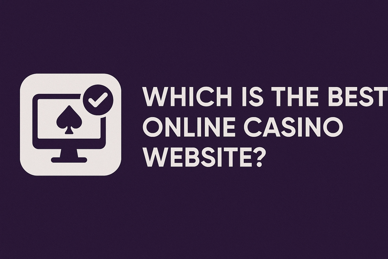 Which is the Best Online Casino Website?